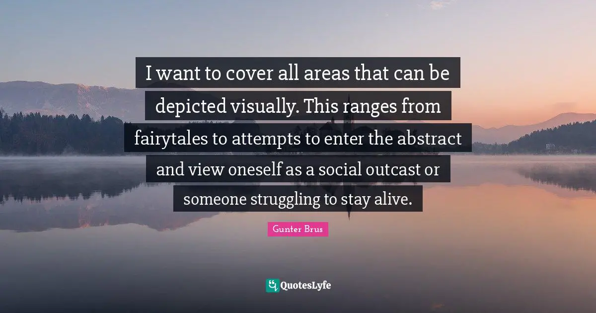 I want to cover all areas that can be depicted visually. This ranges from fairytales to attempts to enter the abstract and view oneself as a social outcast or someone struggling to stay alive.