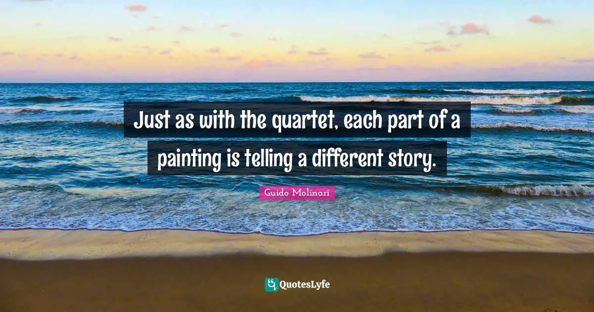 Just as with the quartet, each part of a painting is telling a different story.