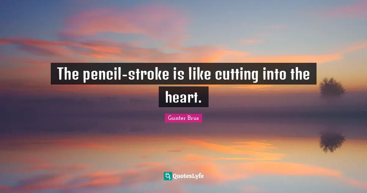 The pencil-stroke is like cutting into the heart.