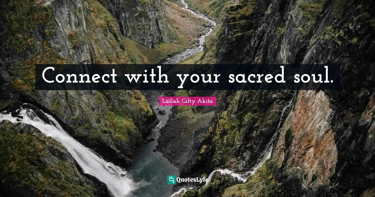 Moti Quotes: "Connect with your sacred soul."
