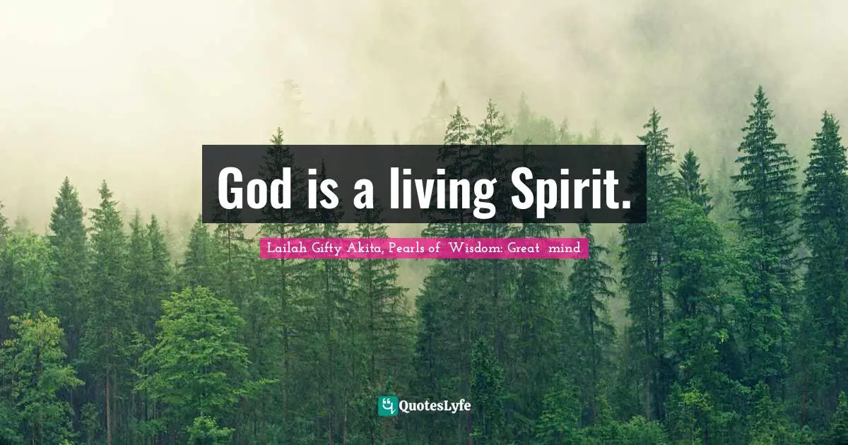 God is a living Spirit.