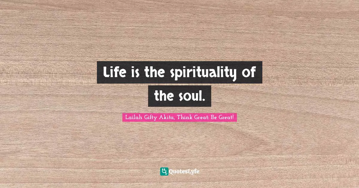 Life is the spirituality of the soul.