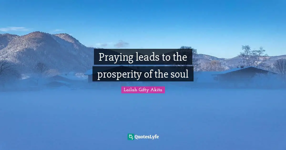 Praying leads to the prosperity of the soul