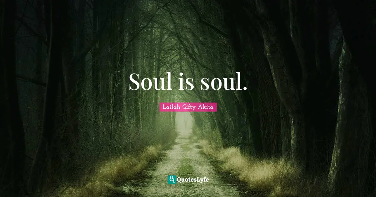 Soul is soul.