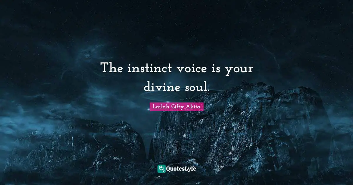The instinct voice is your divine soul.