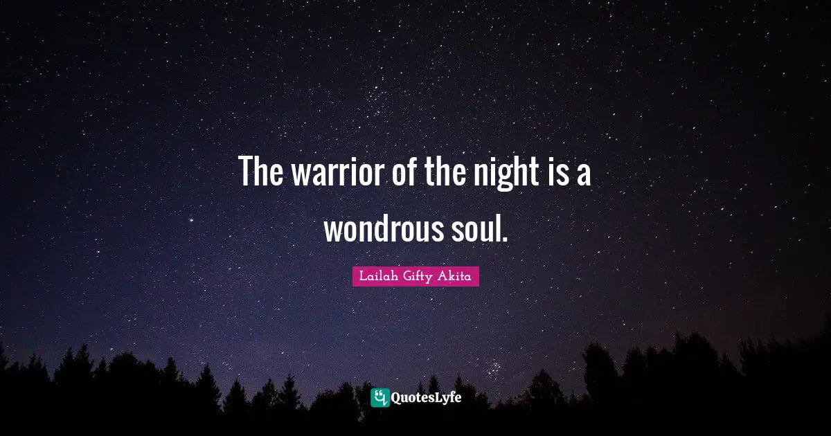 The warrior of the night is a wondrous soul.