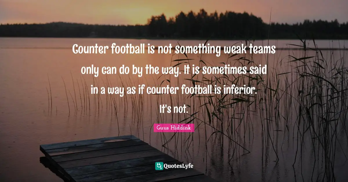 Counter football is not something weak teams only can do by the way. It is sometimes said in a way as if counter football is inferior. It's not.