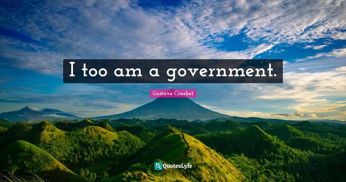 I too am a government.