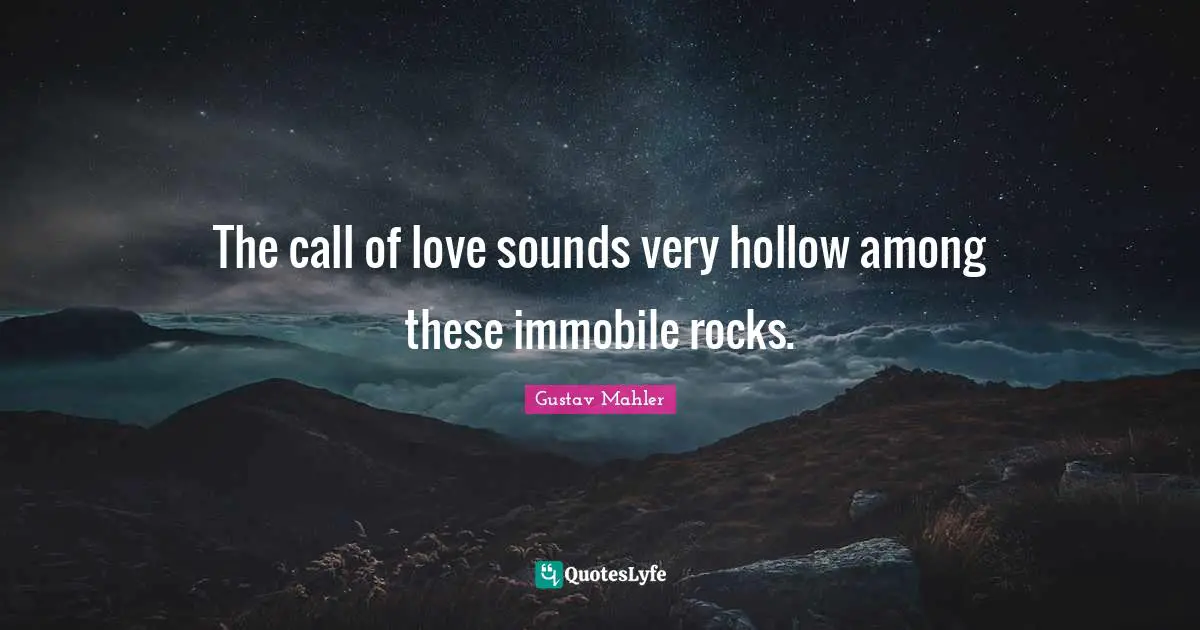 The call of love sounds very hollow among these immobile rocks.