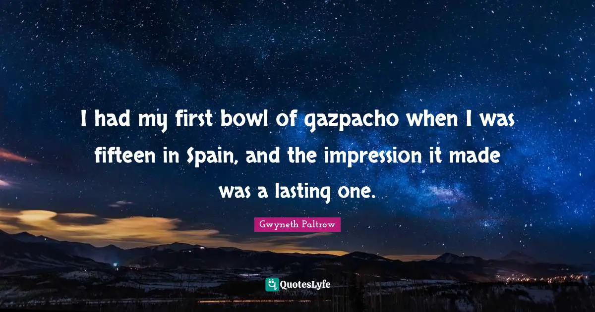 I had my first bowl of gazpacho when I was fifteen in Spain, and the impression it made was a lasting one.