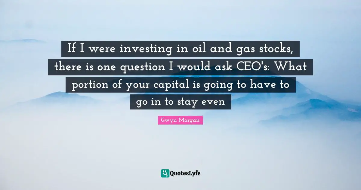 If I were investing in oil and gas stocks, there is one question I would ask CEO's: What portion of your capital is going to have to go in to stay even