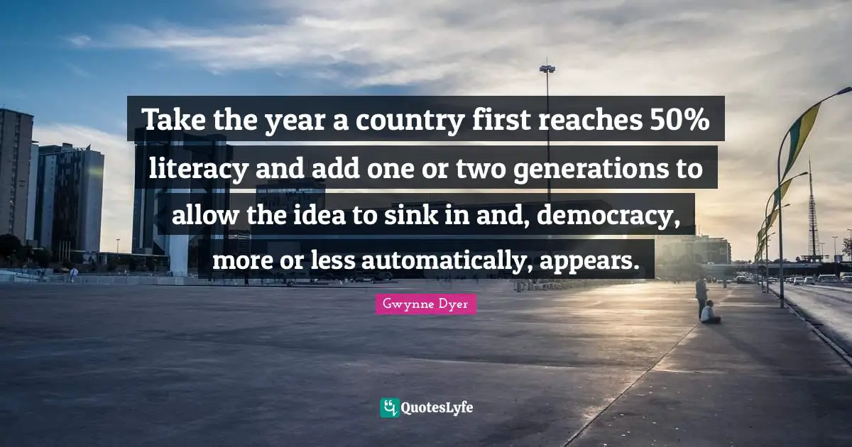 Take the year a country first reaches 50% literacy and add one or two generations to allow the idea to sink in and, democracy, more or less automatically, appears.
