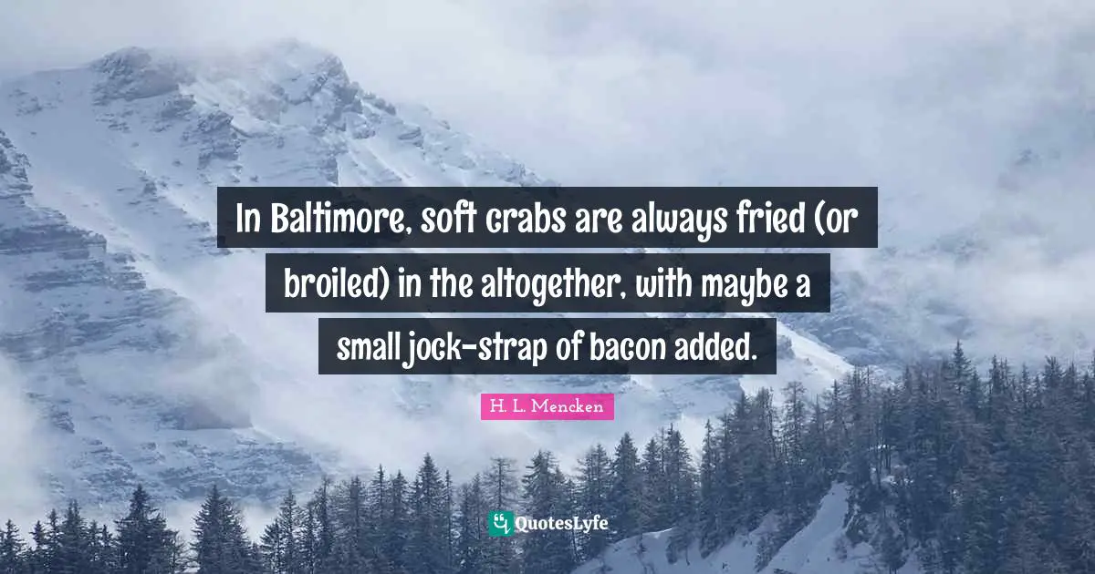 In Baltimore, soft crabs are always fried (or broiled) in the altogether, with maybe a small jock-strap of bacon added.