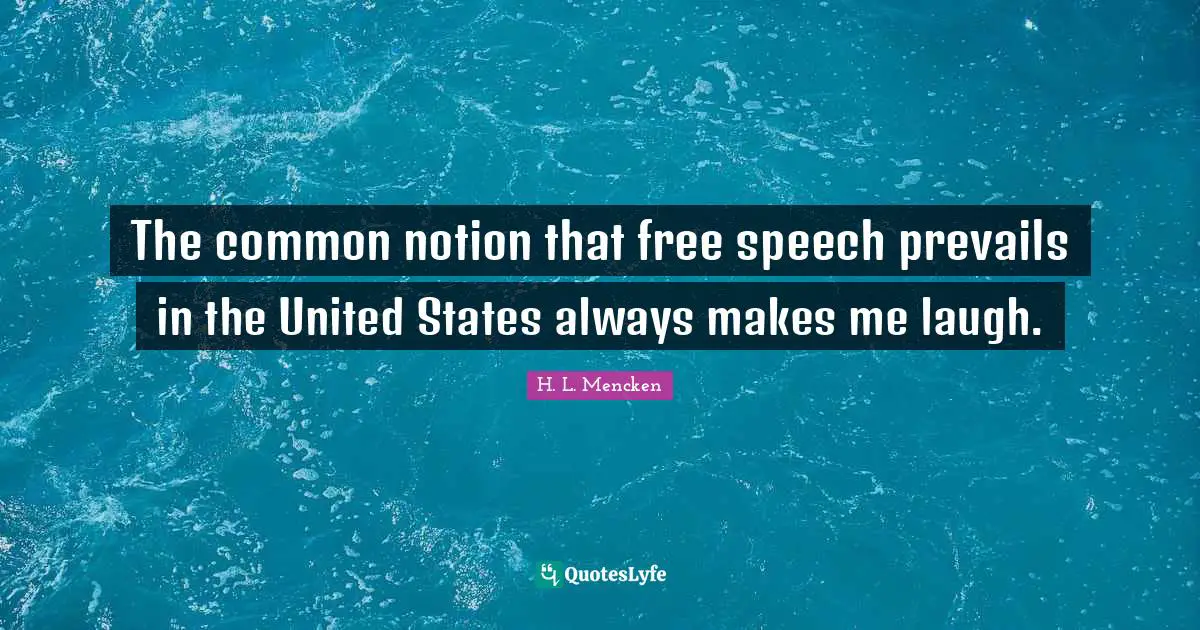 The common notion that free speech prevails in the United States always makes me laugh.