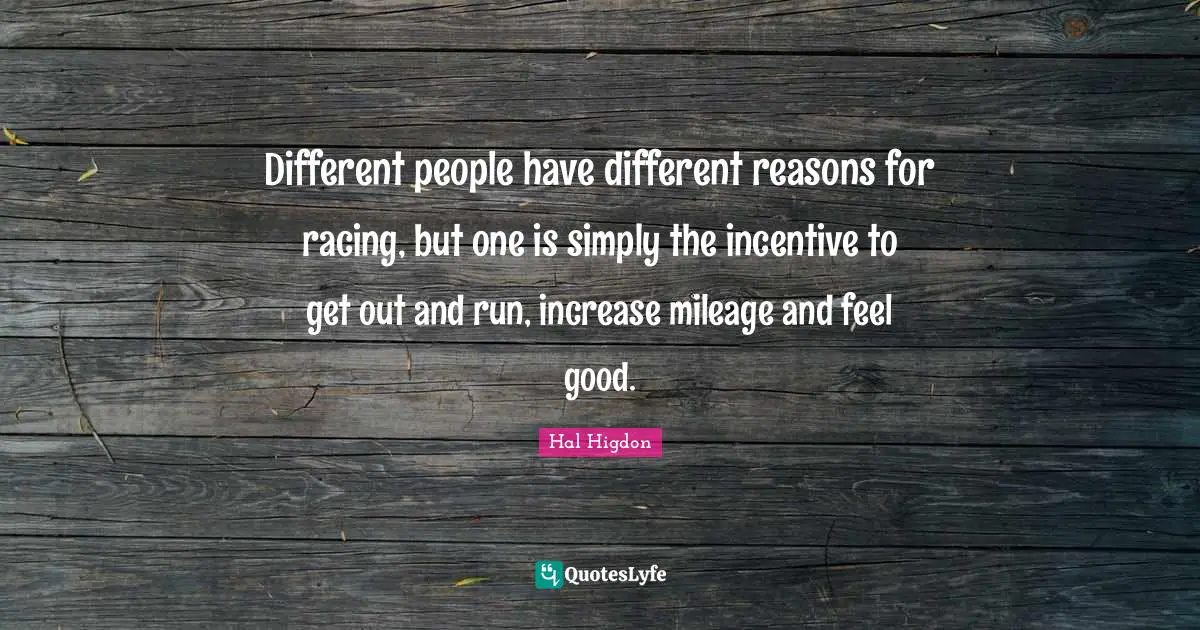 Different people have different reasons for racing, but one is simply the incentive to get out and run, increase mileage and feel good.
