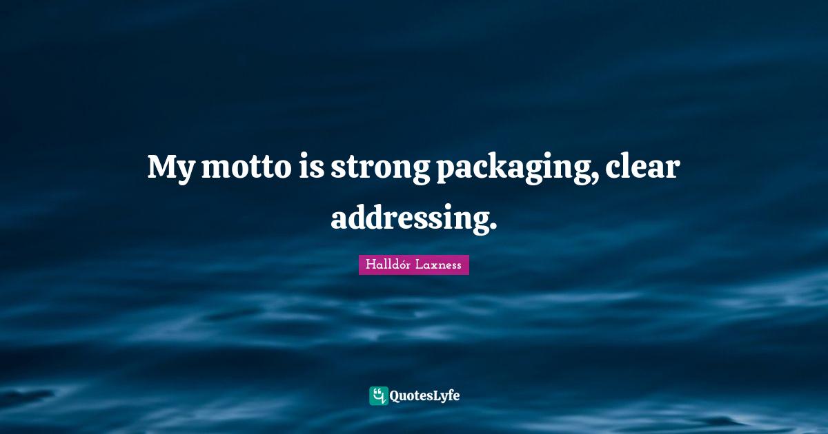 My motto is strong packaging, clear addressing.