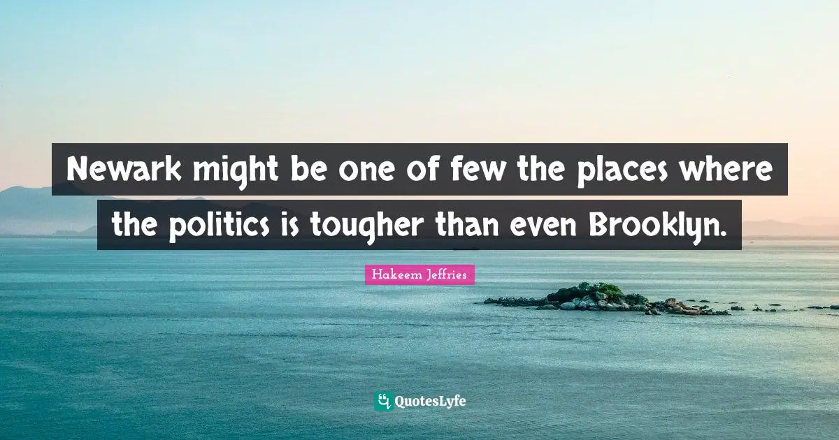 Newark might be one of few the places where the politics is tougher than even Brooklyn.