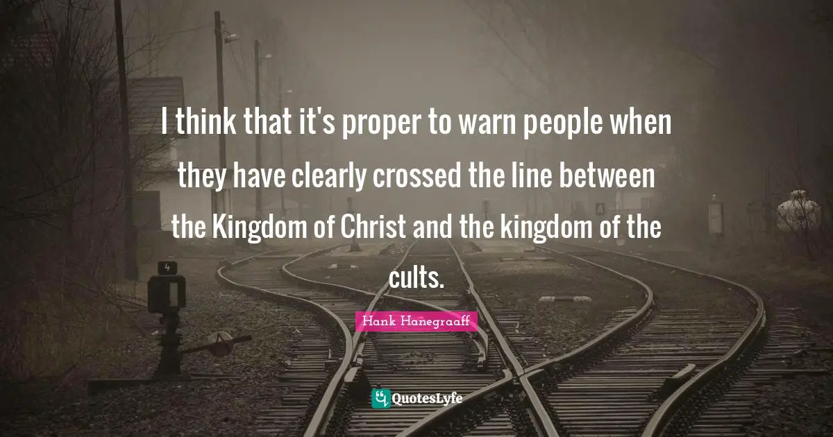 I think that it's proper to warn people when they have clearly crossed the line between the Kingdom of Christ and the kingdom of the cults.