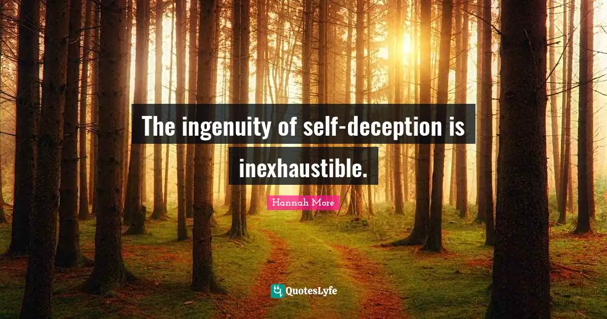 The ingenuity of self-deception is inexhaustible.