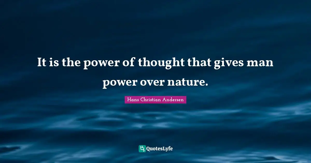 Thinking Power Quotes: "It is the power of thought that gives man power over nature."