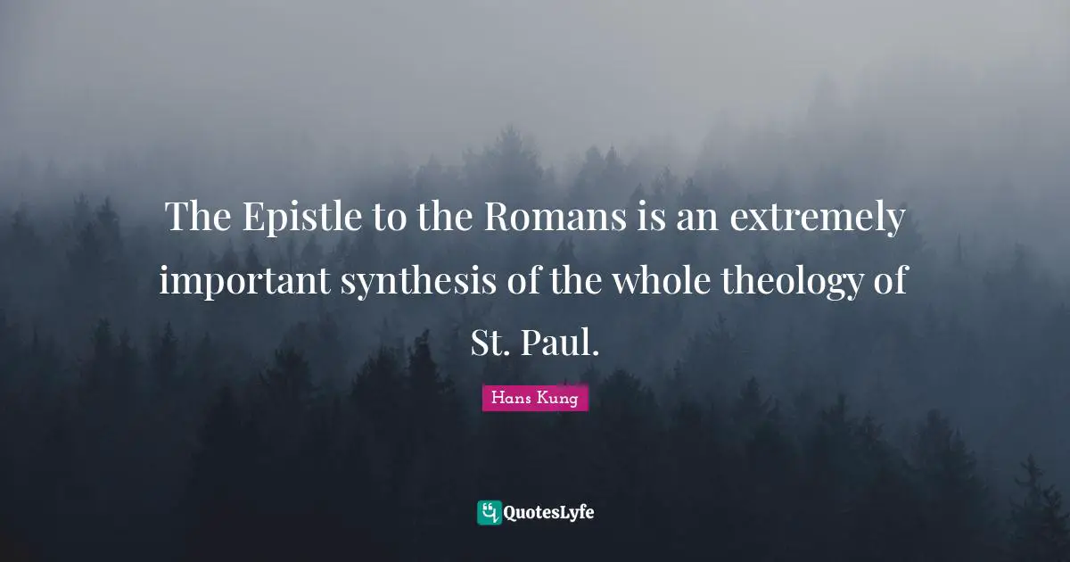 The Epistle to the Romans is an extremely important synthesis of the whole theology of St. Paul.