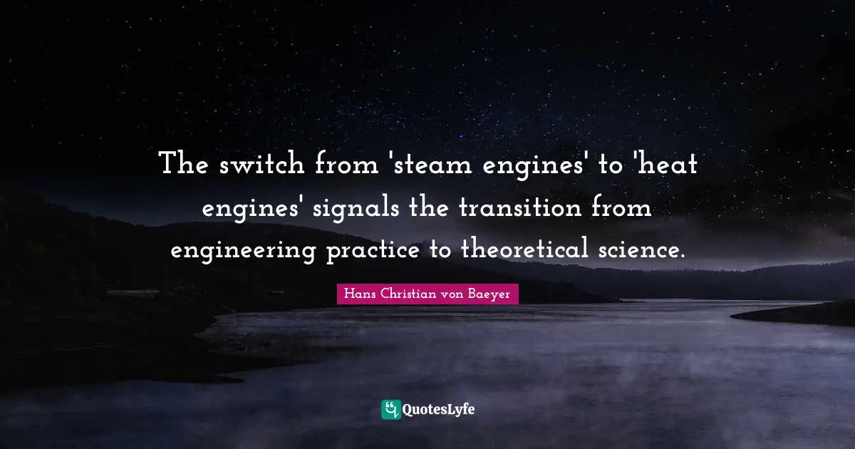 The switch from 'steam engines' to 'heat engines' signals the transition from engineering practice to theoretical science.