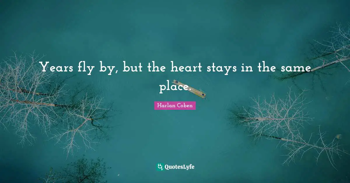 Years fly by, but the heart stays in the same place.