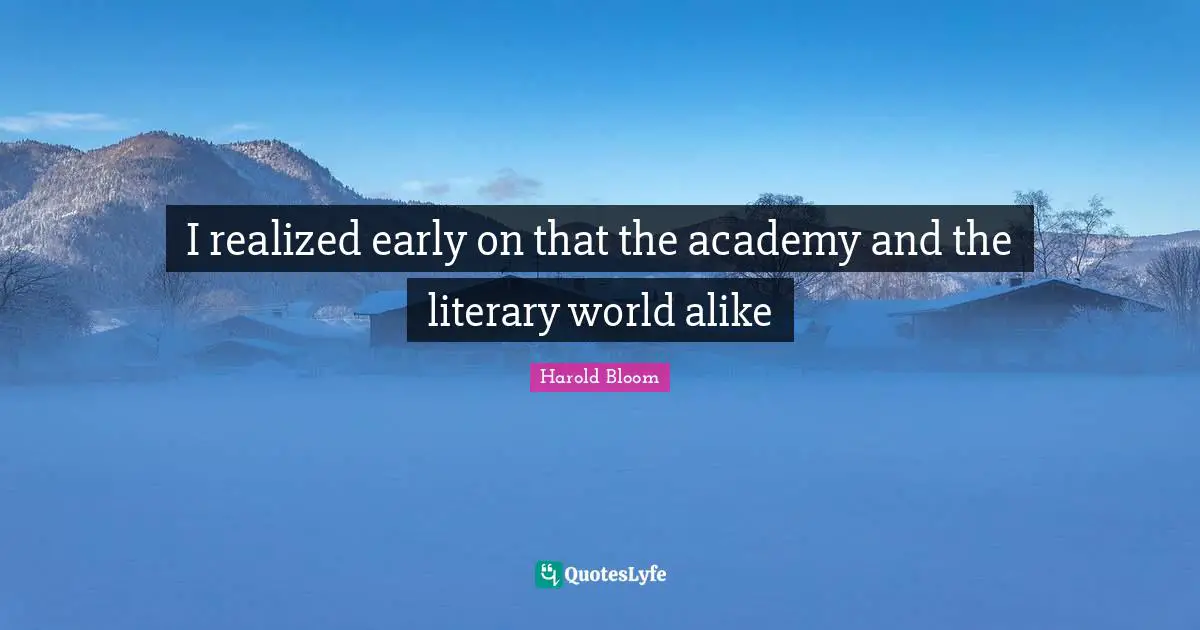 Knaves Quotes: "I realized early on that the academy and the literary world alike"