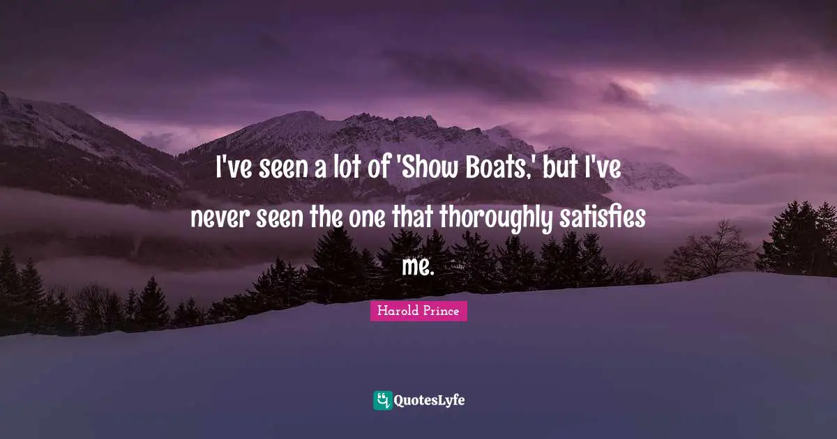 I've seen a lot of 'Show Boats,' but I've never seen the one that thoroughly satisfies me.