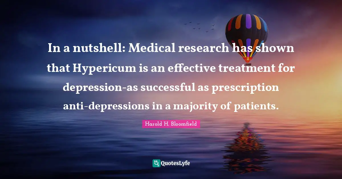 In a nutshell: Medical research has shown that Hypericum is an effective treatment for depression-as successful as prescription anti-depressions in a majority of patients.