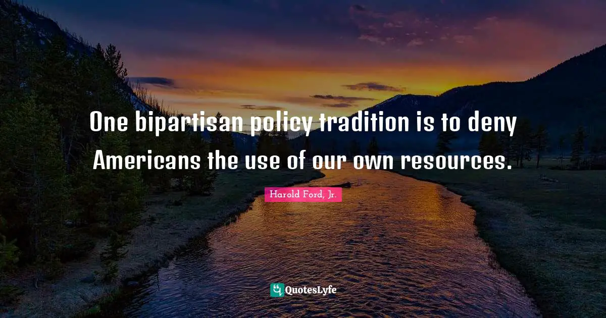 One bipartisan policy tradition is to deny Americans the use of our own resources.