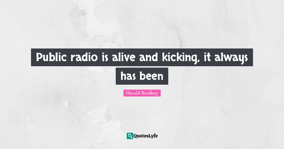 Public radio is alive and kicking, it always has been