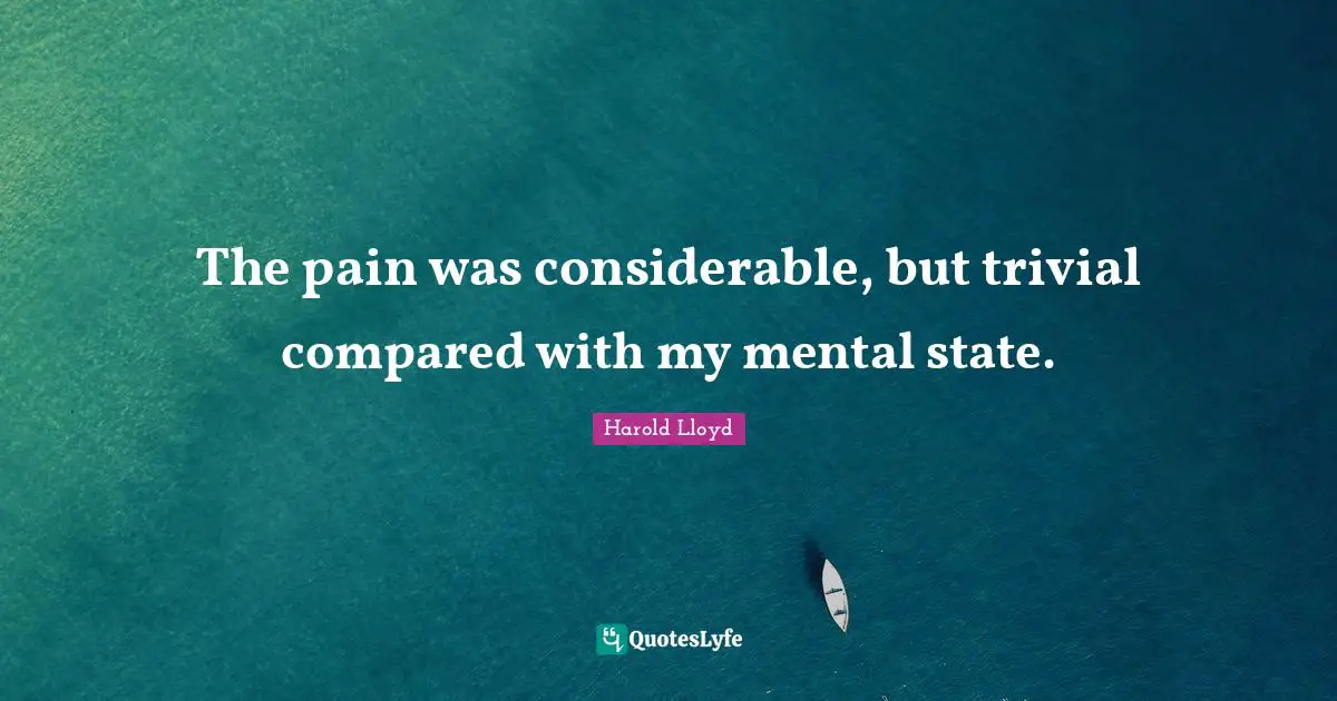 The pain was considerable, but trivial compared with my mental state.