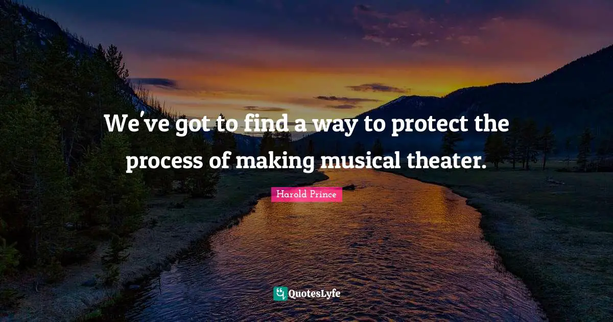We've got to find a way to protect the process of making musical theater.