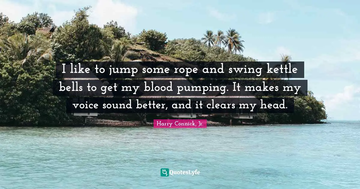 I like to jump some rope and swing kettle bells to get my blood pumping. It makes my voice sound better, and it clears my head.