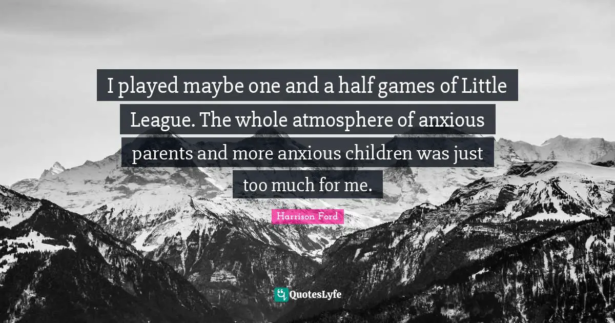 I played maybe one and a half games of Little League. The whole atmosphere of anxious parents and more anxious children was just too much for me.