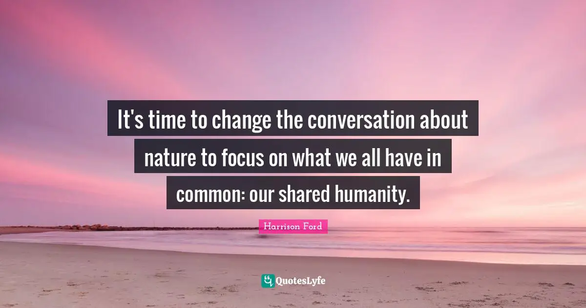 It's time to change the conversation about nature to focus on what we all have in common: our shared humanity.