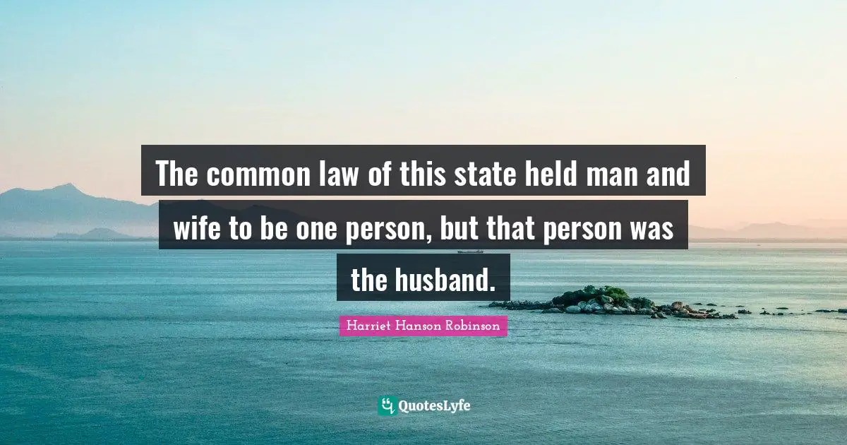 The common law of this state held man and wife to be one person, but that person was the husband.