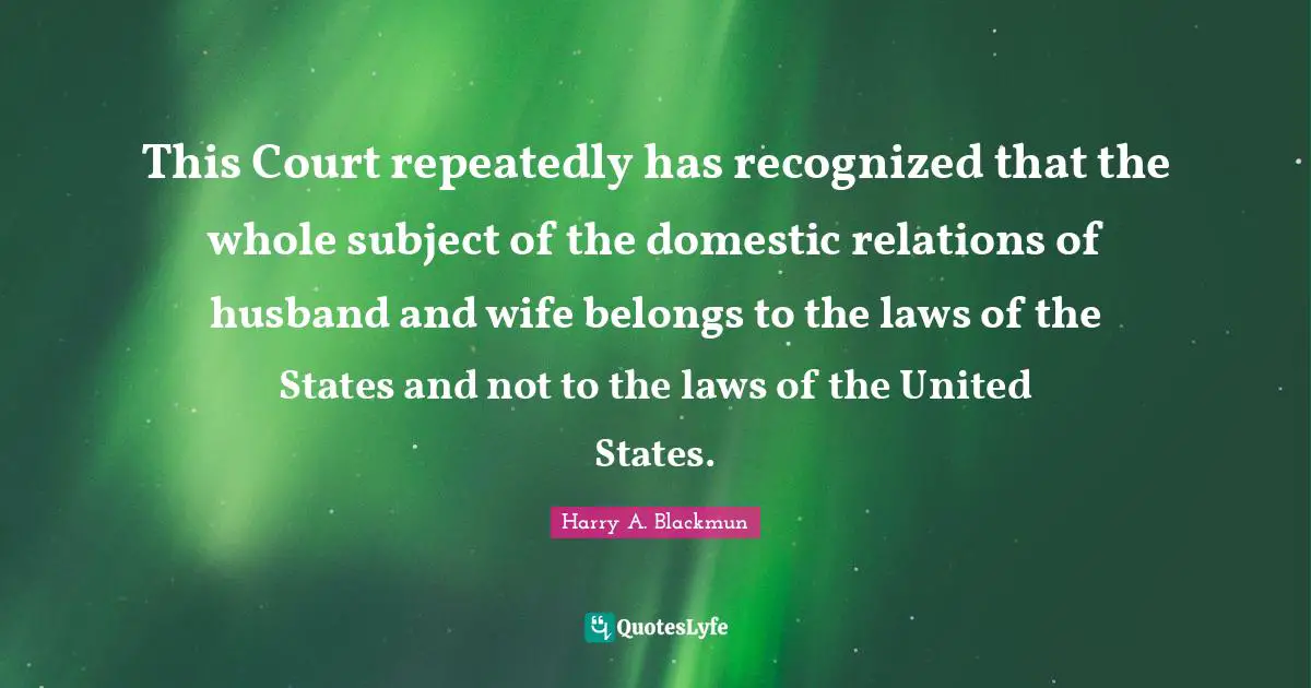 This Court repeatedly has recognized that the whole subject of the domestic relations of husband and wife belongs to the laws of the States and not to the laws of the United States.