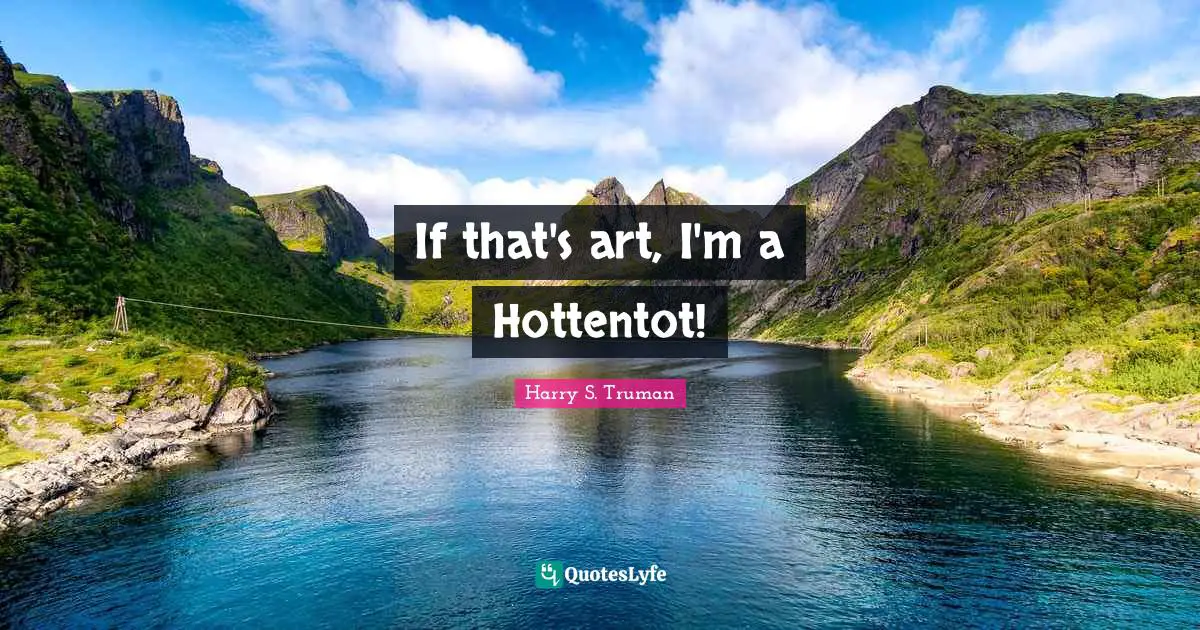 If that's art, I'm a Hottentot!
