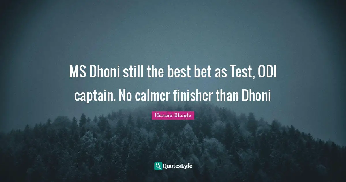MS Dhoni still the best bet as Test, ODI captain. No calmer finisher than Dhoni