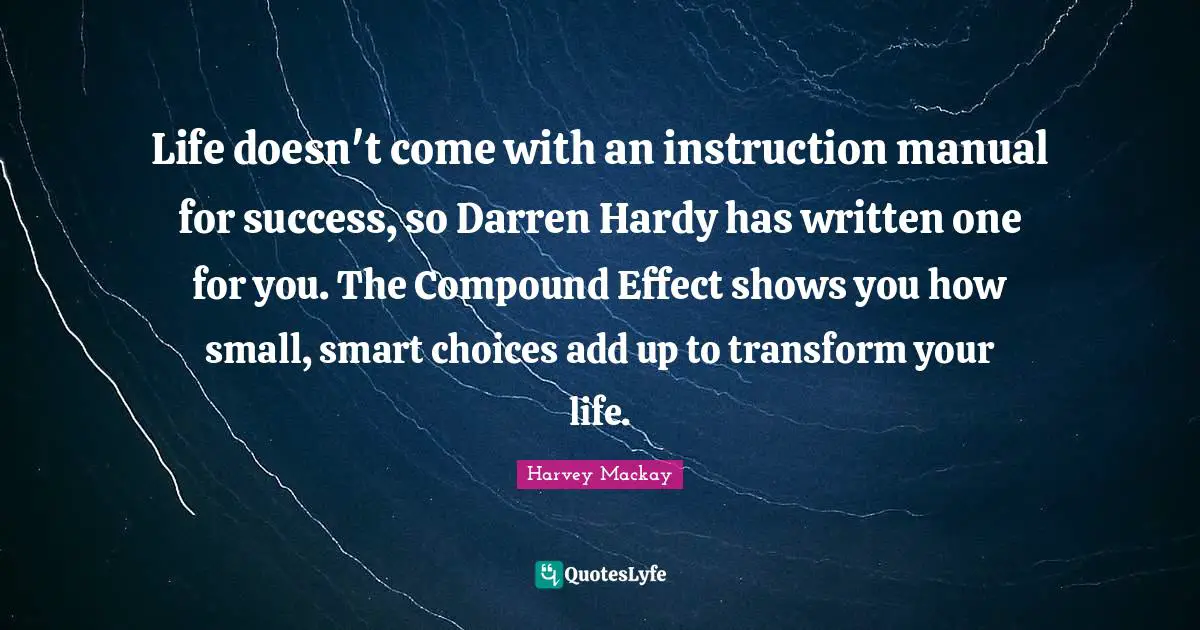 Life doesn't come with an instruction manual for success, so Darren Hardy has written one for you. The Compound Effect shows you how small, smart choices add up to transform your life.