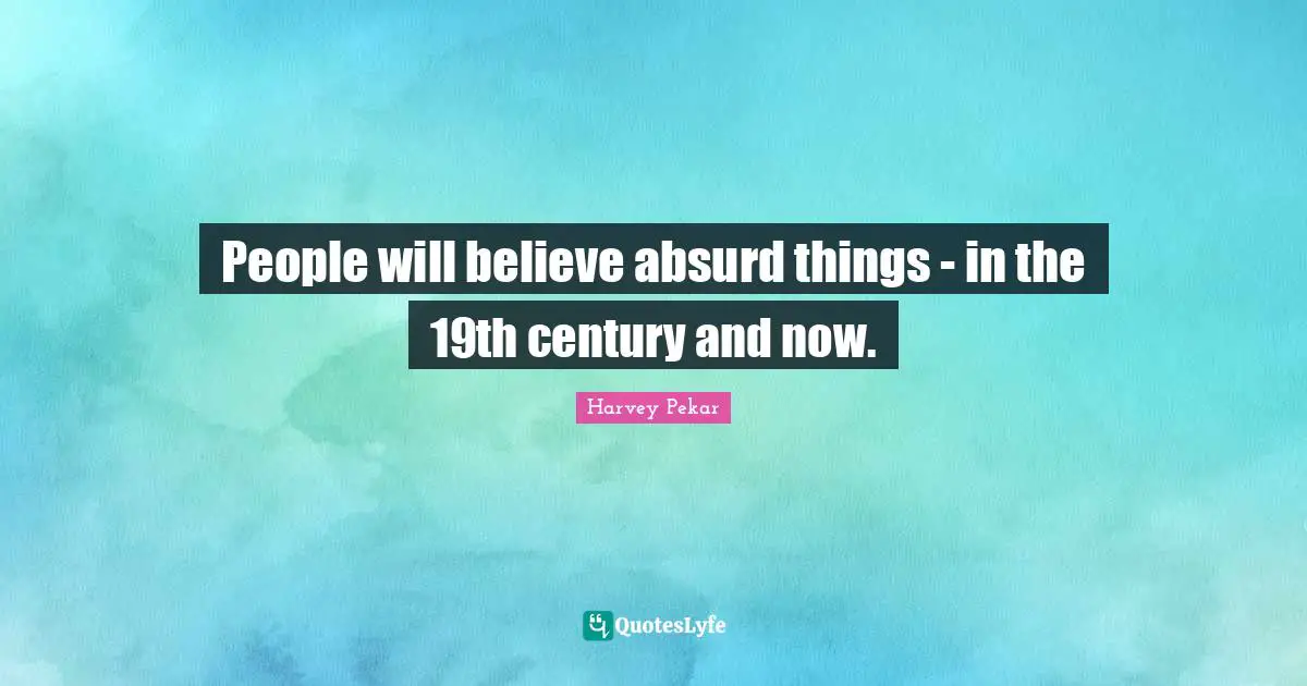 People will believe absurd things - in the 19th century and now.