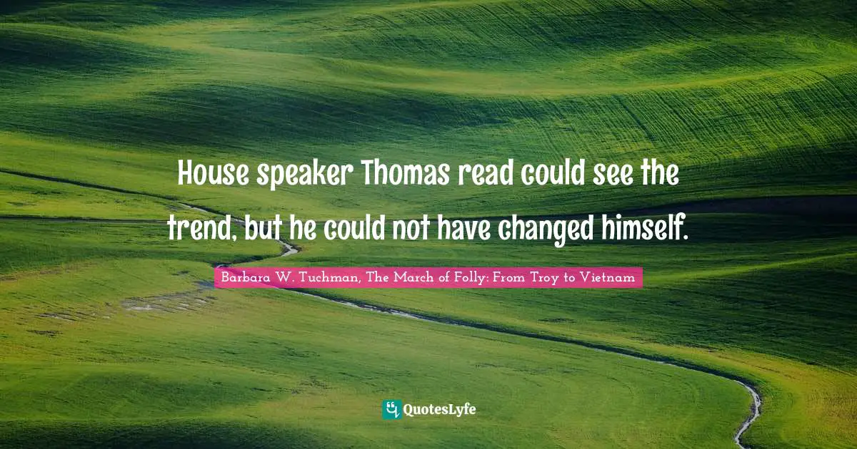 House speaker Thomas read could see the trend, but he could not have changed himself.