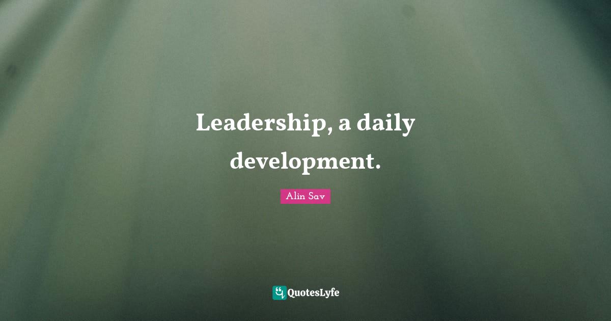 Leadership, a daily development.
