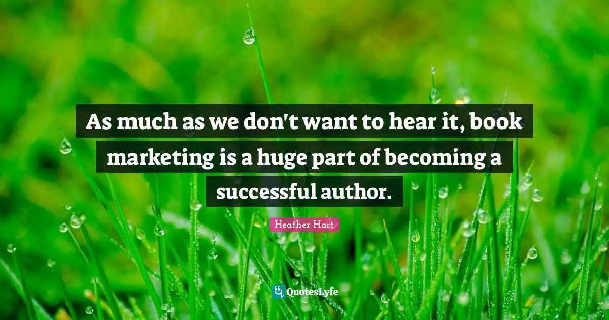 As much as we don't want to hear it, book marketing is a huge part of becoming a successful author.
