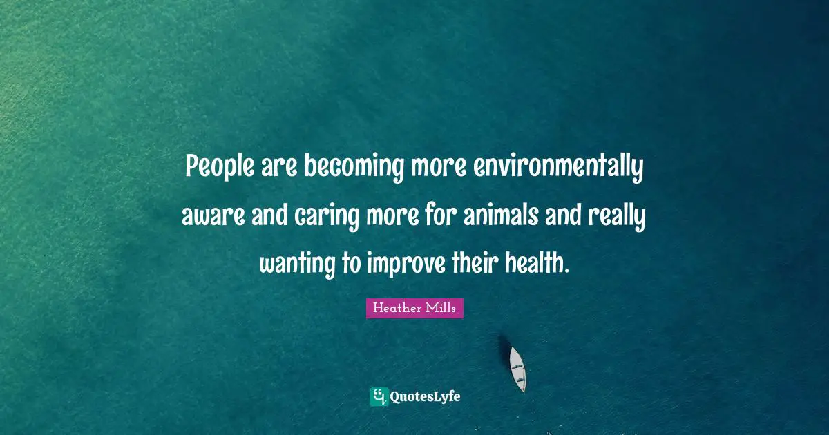 People are becoming more environmentally aware and caring more for animals and really wanting to improve their health.