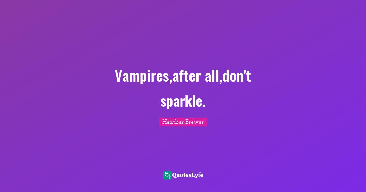Vampires,after all,don't sparkle.