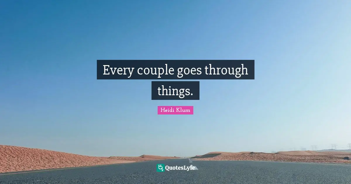 Every couple goes through things.