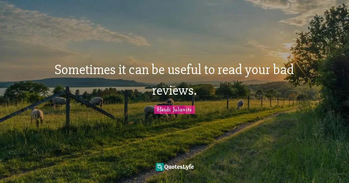 Sometimes it can be useful to read your bad reviews.